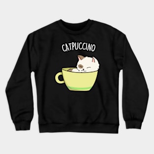 Cat-puccino Cute Funny Coffee Cat Pun Crewneck Sweatshirt